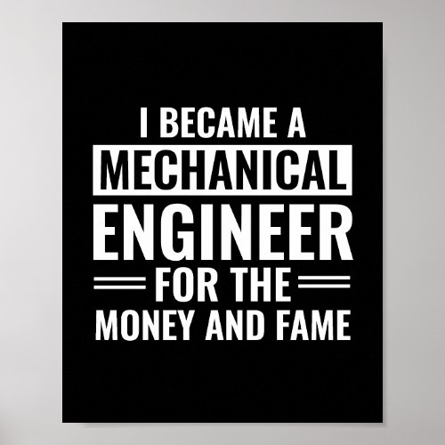 I Became A Mechanical Engineer For The Money Fame Poster