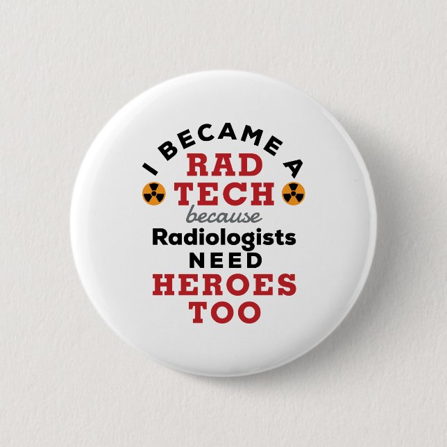 I Became a Rad Tech Funny Radiologic Technologist Button (Front)