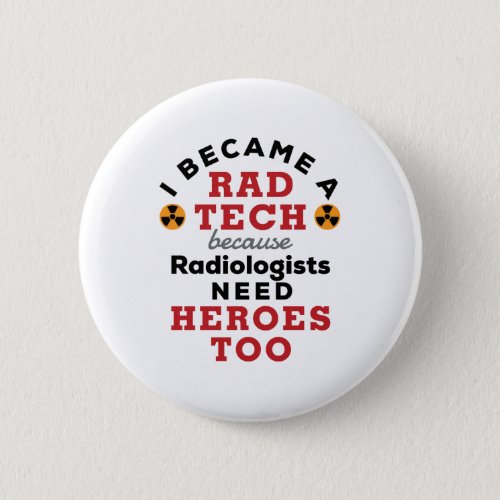 I Became a Rad Tech Funny Radiologic Technologist Button