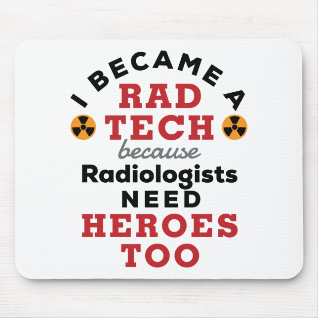I Became a Rad Tech Funny Radiologic Technologist Mouse Pad (Front)