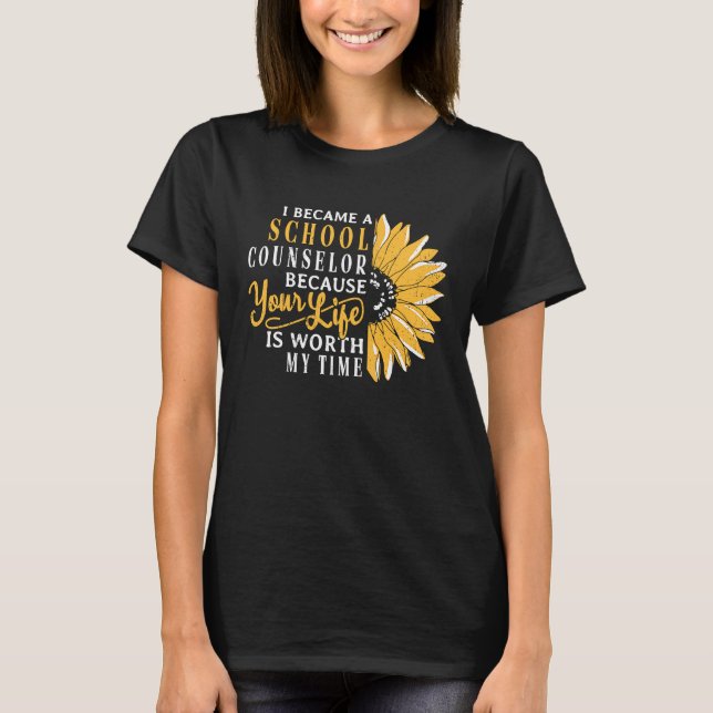 I became a school counselor because  school teache T-Shirt (Front)