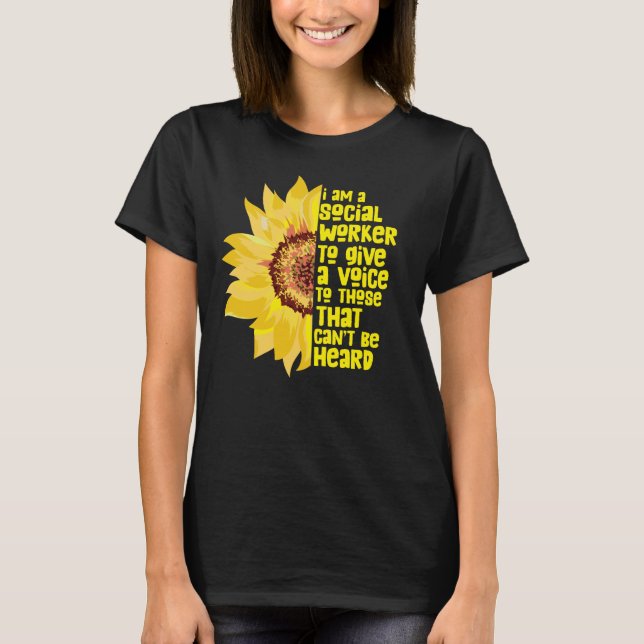 I Became A Social Worker Sunflower Flower Word T-Shirt (Front)