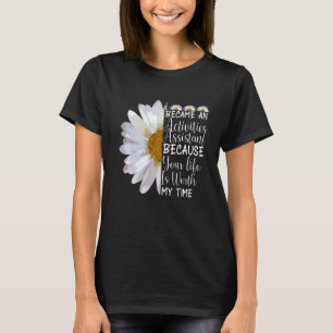 I Became An Activity Assistant Flower Daisy T-Shirt
