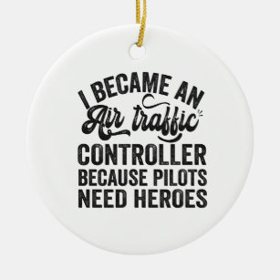 https://rlv.zcache.com/i_became_an_air_traffic_controller_because_pilots_ceramic_ornament-r57fe60a8643240578634780c8b806333_x7s2y_8byvr_307.jpg