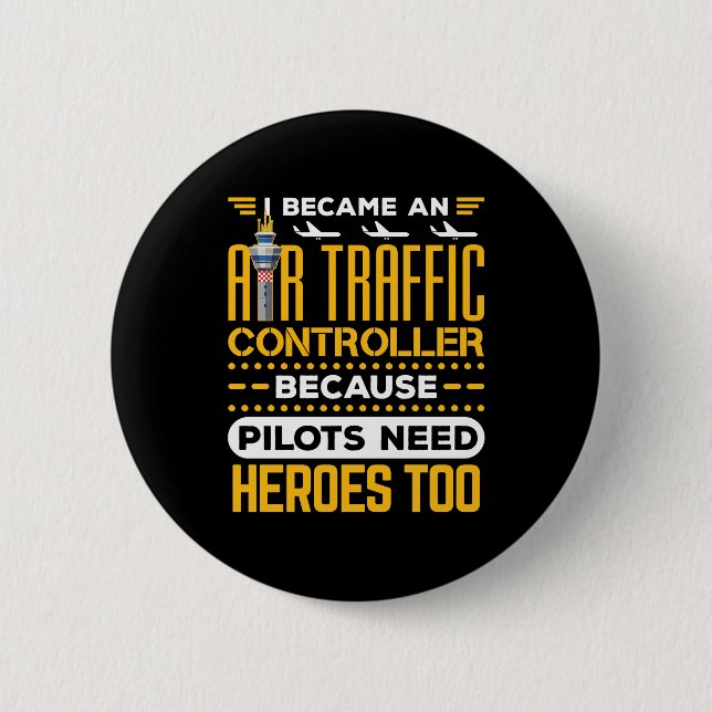 I Became an Air Traffic Controller Heroes Button (Front)