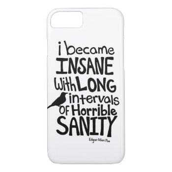 "i Became Insane..." Quote By Edgar Allan Poe Iphone 8/7 Case by maboles at Zazzle