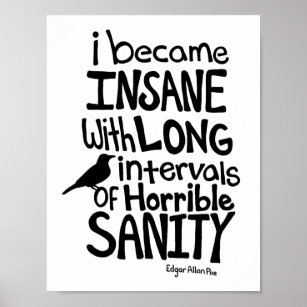 "I Became Insane..." Quote by Edgar Allan Poe Poster