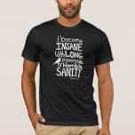 &quot;i Became Insane...&quot; Quote By Edgar Allan Poe T-shirt at Zazzle