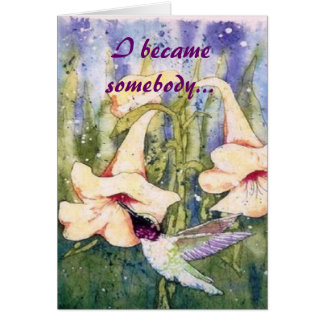 I Became Somebody Through Loving You Cards