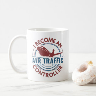 I Become Air Traffic Controller, Funny ATC Quotes  Coffee Mug