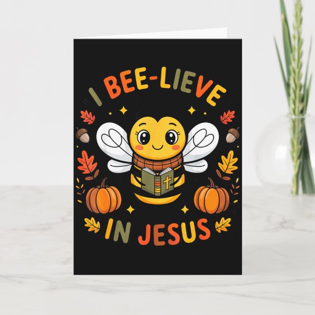 I Bee-lieve In Jesus Fall Christian Thanksgiving S Card (Front)