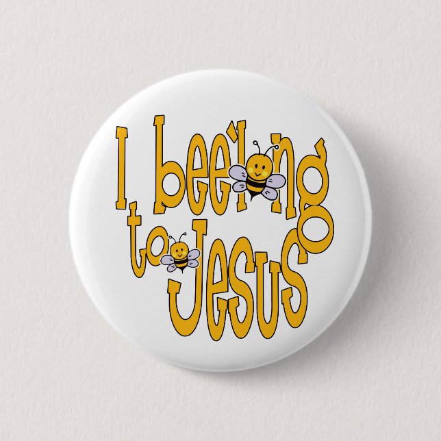 I Bee'long to Jesus Pinback Button (Front)