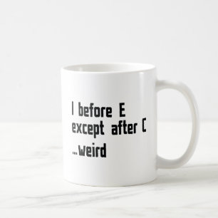 I Before E Coffee Mug