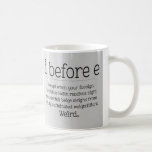 i before e coffee mug<br><div class="desc">fun with the English language</div>