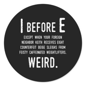 I Before E English Grammar Exceptions To The Rule Classic Round Sticker