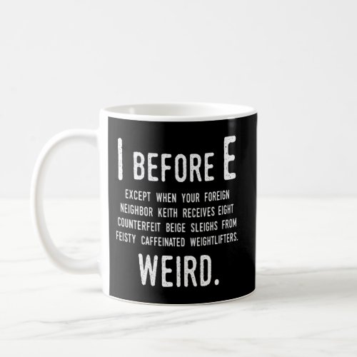 I Before E English Grammar Exceptions To The Rule Coffee Mug