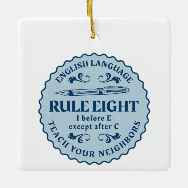 I before E except after C  Rule Funny Ceramic Ornament (Front)