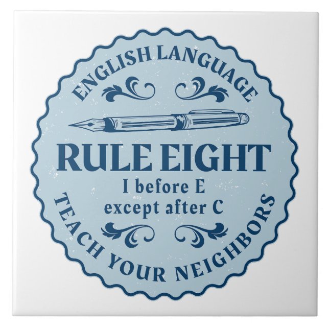 I before E except after C  Rule Funny Ceramic Tile (Front)