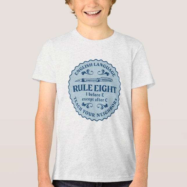 I before E except after C  Rule Funny Tri-Blend Shirt (Front)
