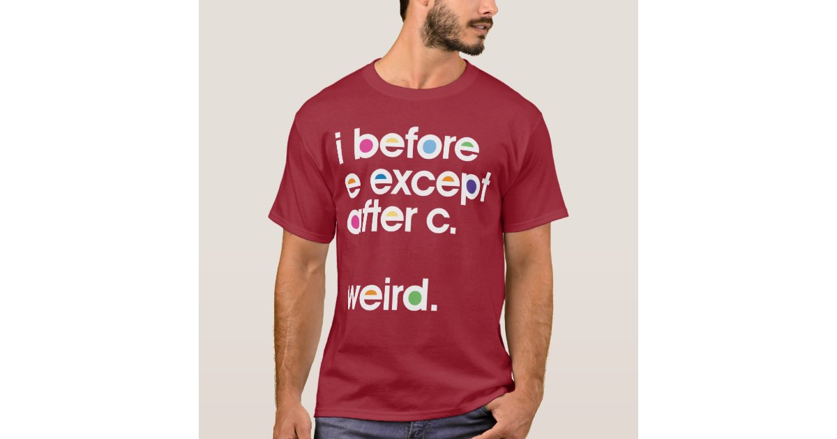 i before e except after ct shirt