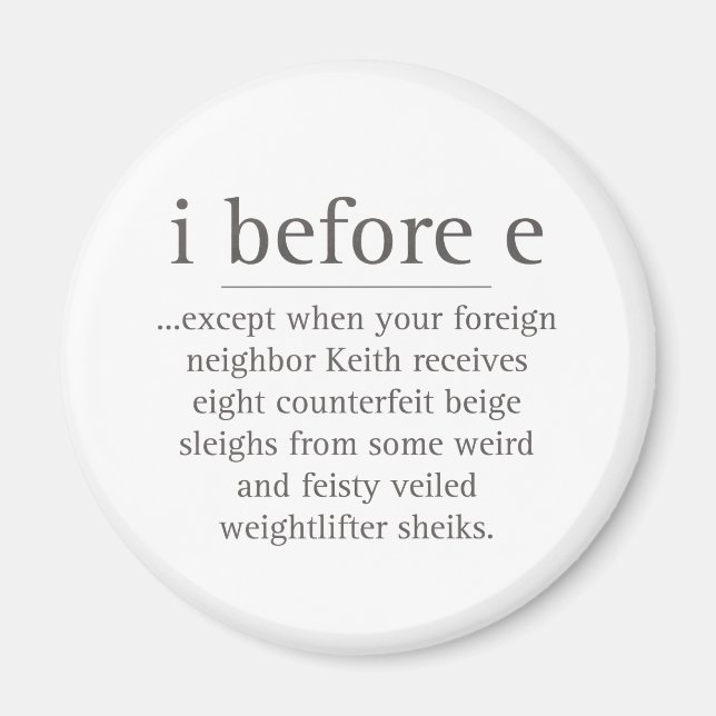I Before E Except After Parody Humor Teacher Quote Magnet (Front)