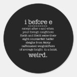 I Before E Except When Keith Weird Funny Grammar M Classic Round Sticker