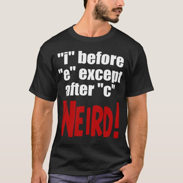 "i" before "e" - funny English language T-Shirt (Front)