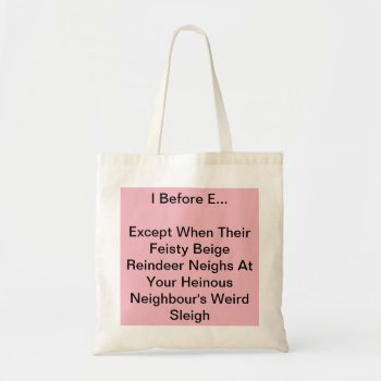 I Before E Tote by WholeInternet at Zazzle