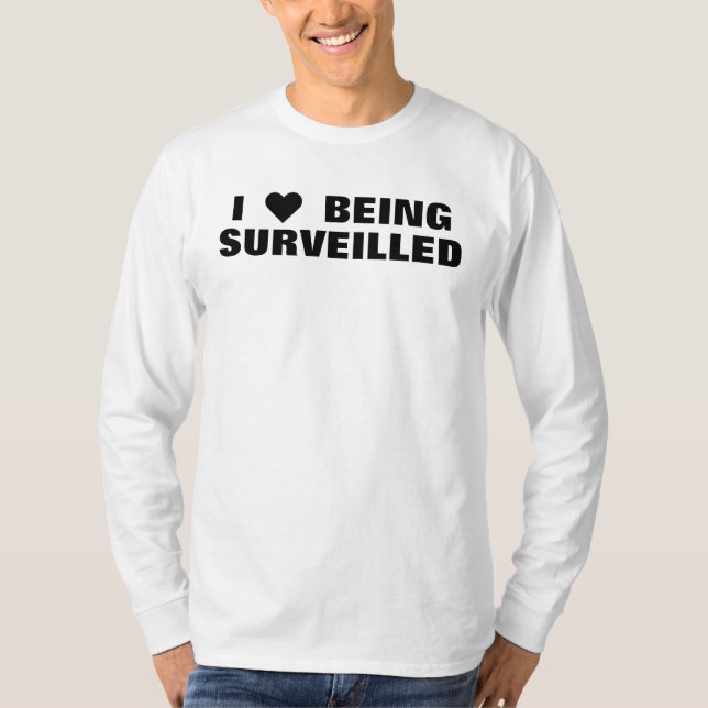 i ♥ being surveilled T-Shirt (Front)