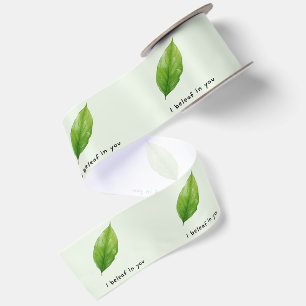 'I Beleaf In You' Funny Humor Encouragement Gift Satin Ribbon