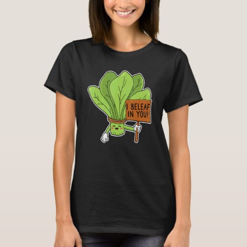 I Beleaf In You Kale Spinach T_Shirt