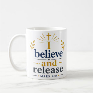 I Believe And Release Scripture Promise Quote Coffee Mug