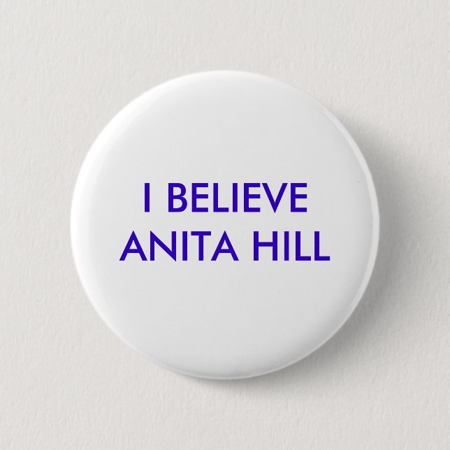 I BELIEVE ANITA HILL PINBACK BUTTON (Front)