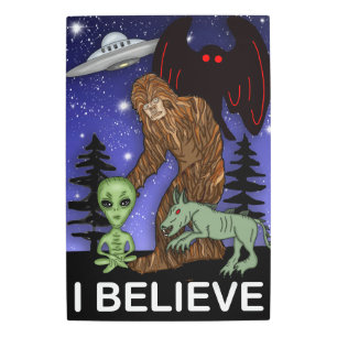I Believe Big Foot Alien Mothman UFO Chupacabra Metal Print