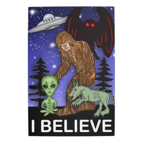 I Believe  Big Foot Alien Mothman UFO Chupacabra  Metal Print