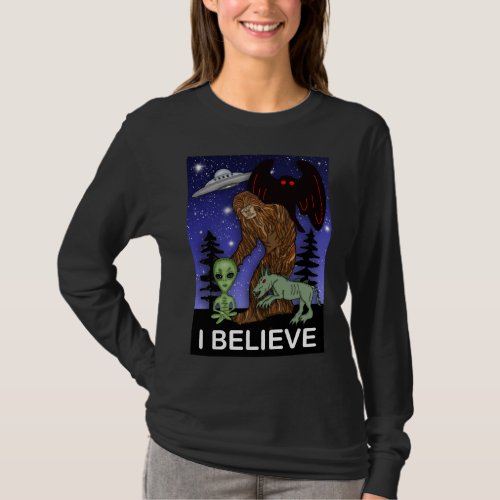 I Believe  Big Foot Alien Mothman UFO Chupacabra  T_Shirt