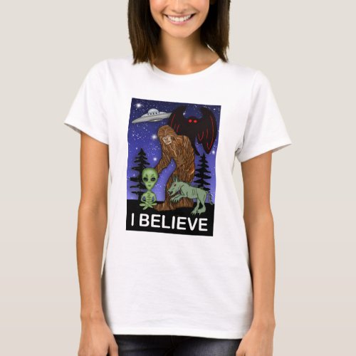 I Believe  Big Foot Alien Mothman UFO Chupacabra  T_Shirt