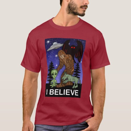 I Believe  Big Foot Alien Mothman UFO Chupacabra  T_Shirt