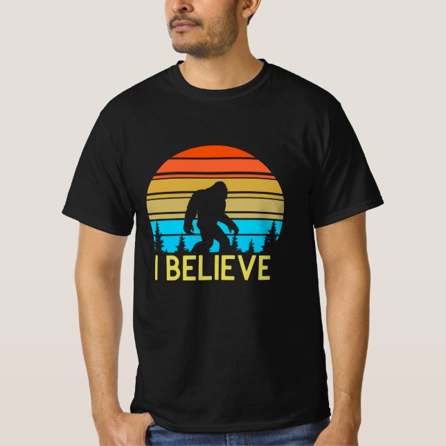 I believe Big foot T-Shirt (Front)