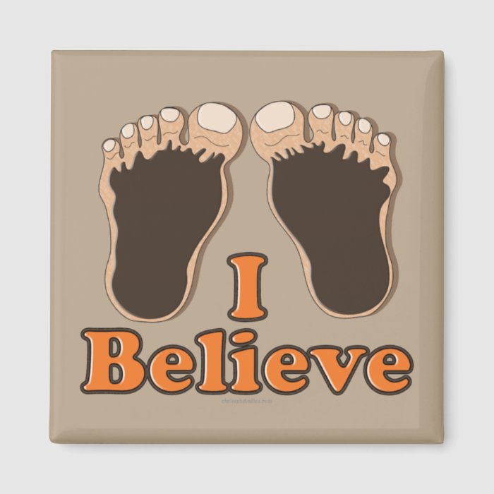 I Believe Bigfoot Funny Magnet