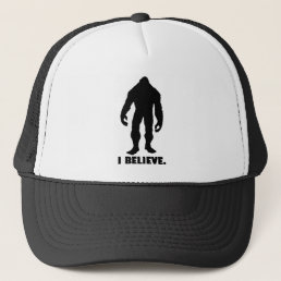I believe | Bigfoot | Sasquatch Trucker Hat