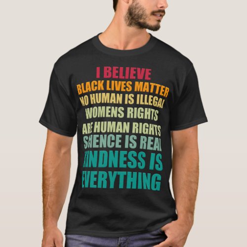 I believe black lives matter T_Shirt