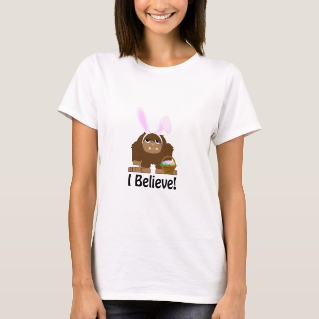 I Believe! Easter Bigfoot T-Shirt (Front)