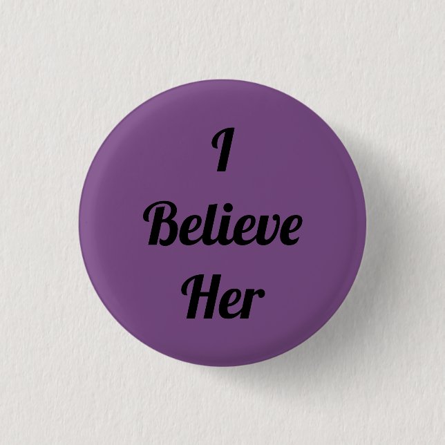 I Believe Her Button (Front)
