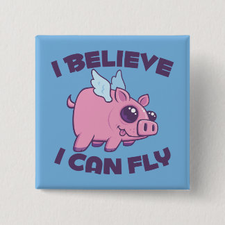 I Believe I Can Fly Cute Kawaii Piggy Button