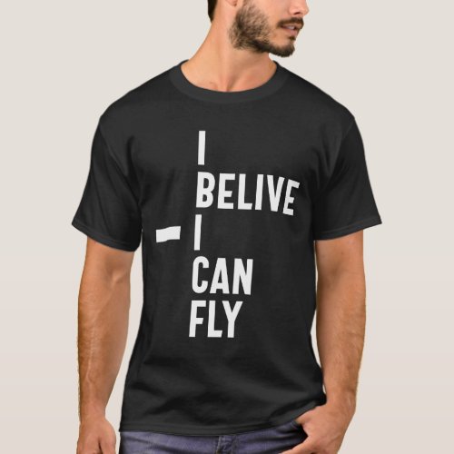 I Believe I Can Fly Inspirational Entrepreneur Gif T_Shirt