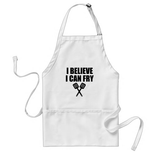 I believe I can fry funny apron