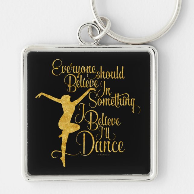 I Believe I’ll Dance Keychain (Front)