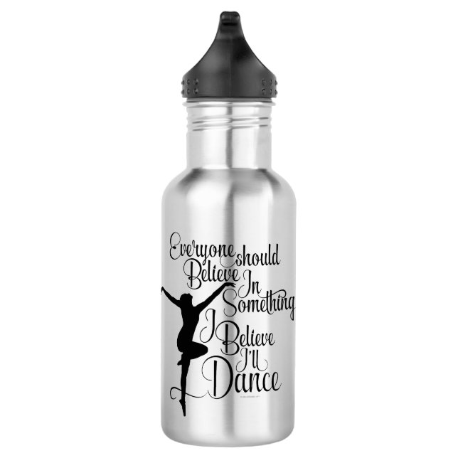 I Believe I’ll Dance Stainless Steel Water Bottle (Right)
