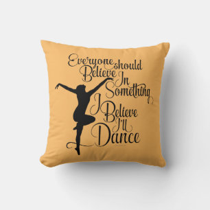 I Believe I’ll Dance Throw Pillow
